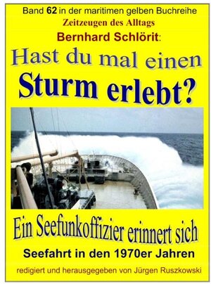 Buchcover Hast du mal einen Sturm erlebt? | Bernhard Schlörit | EAN 9783000418136 | ISBN 3-00-041813-X | ISBN 978-3-00-041813-6