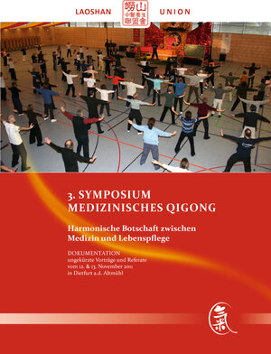 Buchcover 3. Symposium: Medizinisches QiGong - Harmonische Botschaft zwischen Medizin und Lebenspflege | QingBo Sui | EAN 9783000419348 | ISBN 3-00-041934-9 | ISBN 978-3-00-041934-8