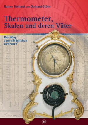 Buchcover Thermometer, Skalen und deren Väter | Gerhard Stöhr | EAN 9783000420320 | ISBN 3-00-042032-0 | ISBN 978-3-00-042032-0
