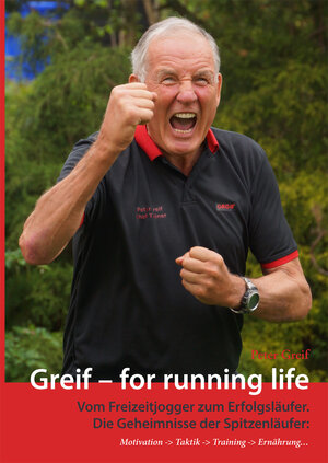 Buchcover Greif - for running life | Peter Greif | EAN 9783000424656 | ISBN 3-00-042465-2 | ISBN 978-3-00-042465-6