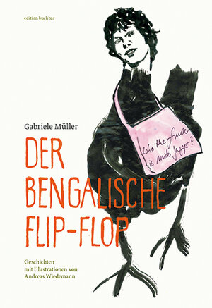 Buchcover Der bengalische Flip-Flop | Gabriele Müller | EAN 9783000427015 | ISBN 3-00-042701-5 | ISBN 978-3-00-042701-5