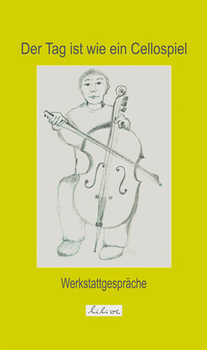 Buchcover Der Tag ist wie ein Cellospiel | Ellen Dora Engel | EAN 9783000434419 | ISBN 3-00-043441-0 | ISBN 978-3-00-043441-9