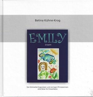 Buchcover Emily erwacht | Betina Kühne-Krog | EAN 9783000440618 | ISBN 3-00-044061-5 | ISBN 978-3-00-044061-8