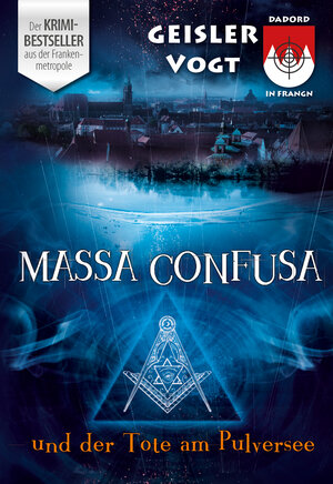 Buchcover Massa Confusa und der Tote am Pulversee | Roland Geisler | EAN 9783000448775 | ISBN 3-00-044877-2 | ISBN 978-3-00-044877-5