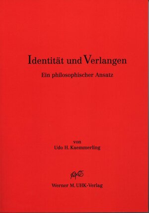 Buchcover Identität und Verlangen | Udo Heinrich Kaemmerling | EAN 9783000458552 | ISBN 3-00-045855-7 | ISBN 978-3-00-045855-2