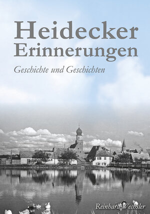 Buchcover Heidecker Erinnerungen | Reinhard Wechsler | EAN 9783000461781 | ISBN 3-00-046178-7 | ISBN 978-3-00-046178-1
