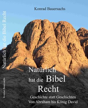 Buchcover Natürlich hat die Bibel Recht ! | Konrad Bauersachs | EAN 9783000465635 | ISBN 3-00-046563-4 | ISBN 978-3-00-046563-5