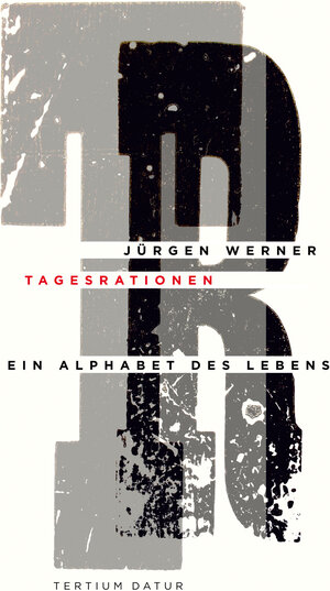 Buchcover Tagesrationen | Jürgen Werner | EAN 9783000471728 | ISBN 3-00-047172-3 | ISBN 978-3-00-047172-8