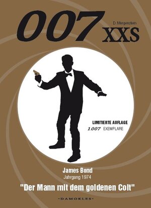 Buchcover 007 XXS - James Bond Jahrgang 1974 - Der Mann mit dem goldenen Colt | Danny Morgenstern | EAN 9783000478864 | ISBN 3-00-047886-8 | ISBN 978-3-00-047886-4