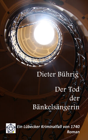 Buchcover Der Tod der Bänkelsängerin | Dieter Bührig | EAN 9783000494062 | ISBN 3-00-049406-5 | ISBN 978-3-00-049406-2