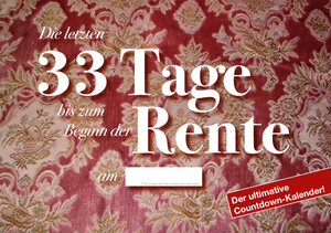 Buchcover Die letzten 33 Tage bis zum Beginn der Rente  | EAN 9783000496233 | ISBN 3-00-049623-8 | ISBN 978-3-00-049623-3