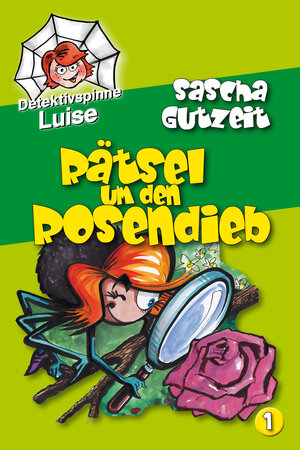 Buchcover Detektivspinne Luise - Rätsel um den Rosendieb | Sascha Gutzeit | EAN 9783000505577 | ISBN 3-00-050557-1 | ISBN 978-3-00-050557-7