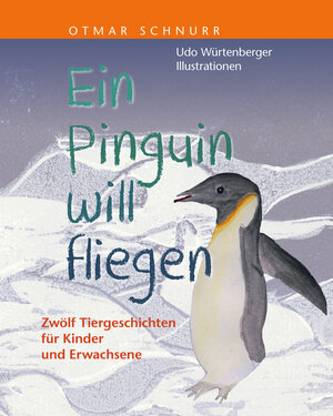 Buchcover Ein Pinguin will fliegen | Otmar Schnurr | EAN 9783000508165 | ISBN 3-00-050816-3 | ISBN 978-3-00-050816-5