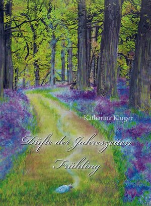 Buchcover Düfte der Jahreszeiten | Katharina Kluger | EAN 9783000511714 | ISBN 3-00-051171-7 | ISBN 978-3-00-051171-4