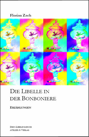 Buchcover Die Libelle in der Bonboniere | Florian Zach | EAN 9783000511738 | ISBN 3-00-051173-3 | ISBN 978-3-00-051173-8