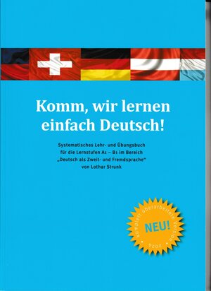 Buchcover Komm, wir lernen einfach Deutsch! | Lothar Strunk | EAN 9783000515200 | ISBN 3-00-051520-8 | ISBN 978-3-00-051520-0