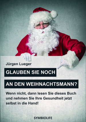 Buchcover Glauben Sie noch an den Weihnachtsmann? | Jürgen Lueger | EAN 9783000515330 | ISBN 3-00-051533-X | ISBN 978-3-00-051533-0