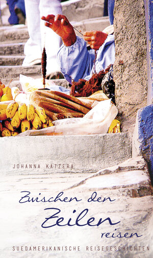 Buchcover Zwischen den Zeilen reisen | Johanna Katzera | EAN 9783000517556 | ISBN 3-00-051755-3 | ISBN 978-3-00-051755-6