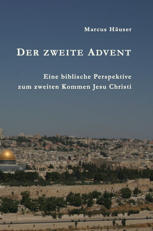 Buchcover Der zweite Advent | Marcus Häuser | EAN 9783000517563 | ISBN 3-00-051756-1 | ISBN 978-3-00-051756-3