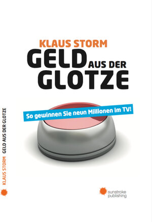Buchcover Geld aus der Glotze | Klaus Storm | EAN 9783000517907 | ISBN 3-00-051790-1 | ISBN 978-3-00-051790-7