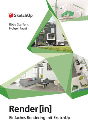 Buchcover Render[in] - Einfaches Rendering mit SketchUp | Ebba Steffens | EAN 9783000521737 | ISBN 3-00-052173-9 | ISBN 978-3-00-052173-7