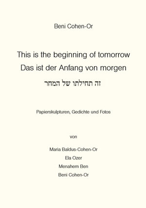 Buchcover Das ist der Anfang von Morgen | Beni Cohen-Or | EAN 9783000533761 | ISBN 3-00-053376-1 | ISBN 978-3-00-053376-1
