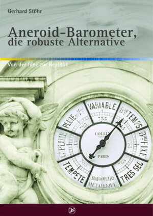 Buchcover Aneroid-Barometer, die robuste Alternative | Gerhard Stöhr | EAN 9783000533884 | ISBN 3-00-053388-5 | ISBN 978-3-00-053388-4