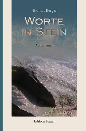Buchcover Worte in Stein | Thomas Berger | EAN 9783000534102 | ISBN 3-00-053410-5 | ISBN 978-3-00-053410-2