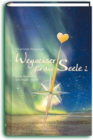 Buchcover Wegweiser für die Seele 2 | Charlotte Deppisch | EAN 9783000537332 | ISBN 3-00-053733-3 | ISBN 978-3-00-053733-2