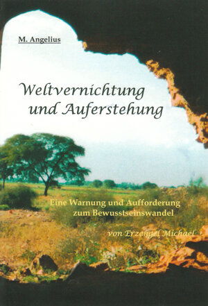 Buchcover Weltvernichtung und Auferstehung | M. Angelius | EAN 9783000538520 | ISBN 3-00-053852-6 | ISBN 978-3-00-053852-0