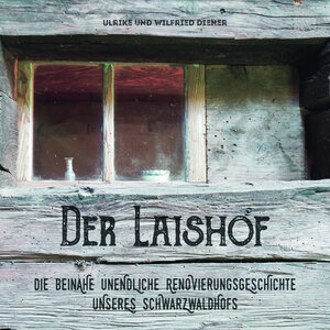 Buchcover Der Laishof | Wilfried Diener | EAN 9783000544699 | ISBN 3-00-054469-0 | ISBN 978-3-00-054469-9