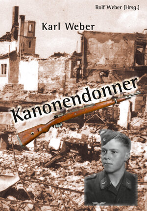 Buchcover Karl Weber, Kanonendonner  | EAN 9783000546303 | ISBN 3-00-054630-8 | ISBN 978-3-00-054630-3