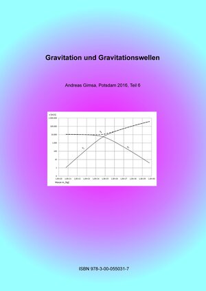 Buchcover Gravitation und Gravitationswellen | Andreas Gimsa | EAN 9783000550317 | ISBN 3-00-055031-3 | ISBN 978-3-00-055031-7