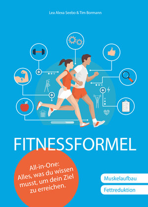Buchcover Fitnessformel - Das All-in-One Buch: Muskelaufbau, Fettreduktion. | Tim Bormann | EAN 9783000564376 | ISBN 3-00-056437-3 | ISBN 978-3-00-056437-6