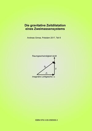 Buchcover Die gravitative Zeitdilatation eines Zweimassensystems | Andreas Gimsa | EAN 9783000565083 | ISBN 3-00-056508-6 | ISBN 978-3-00-056508-3