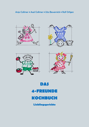 Buchcover Das 4-Freunde Kochbuch | Anja Collmer | EAN 9783000574856 | ISBN 3-00-057485-9 | ISBN 978-3-00-057485-6