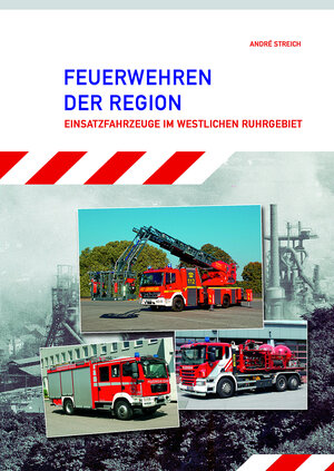 Buchcover Feuerwehren der Region | Streich André | EAN 9783000576836 | ISBN 3-00-057683-5 | ISBN 978-3-00-057683-6