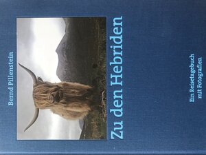 Buchcover Zu den Hebriden | Bernd Pillenstein | EAN 9783000577062 | ISBN 3-00-057706-8 | ISBN 978-3-00-057706-2