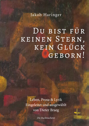Buchcover Du bist für keinen Stern, für kein Glück geborn! | Jakob Haringer | EAN 9783000578595 | ISBN 3-00-057859-5 | ISBN 978-3-00-057859-5