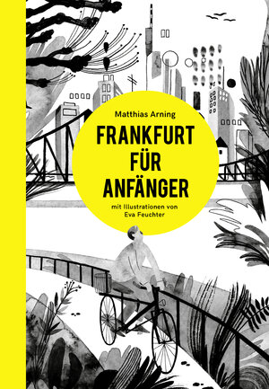 Buchcover Frankfurt für Anfänger | Matthias Arning | EAN 9783000592218 | ISBN 3-00-059221-0 | ISBN 978-3-00-059221-8