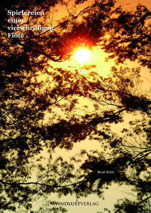 Buchcover Spielereien einer vielschrötigen Flöte | René Seim | EAN 9783000593802 | ISBN 3-00-059380-2 | ISBN 978-3-00-059380-2