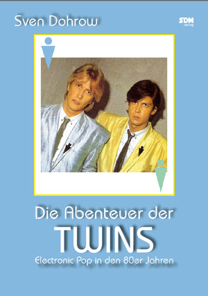 Buchcover Die Abenteuer der Twins | Sven Dohrow | EAN 9783000598104 | ISBN 3-00-059810-3 | ISBN 978-3-00-059810-4