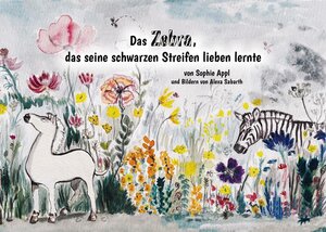 Buchcover Das Zebra, das seine schwarzen Streifen lieben lernte | Sophie Appl | EAN 9783000609435 | ISBN 3-00-060943-1 | ISBN 978-3-00-060943-5