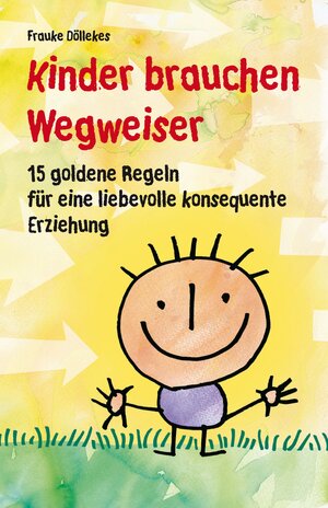 Buchcover Kinder brauchen Wegweiser | Frauke Döllekes | EAN 9783000611452 | ISBN 3-00-061145-2 | ISBN 978-3-00-061145-2