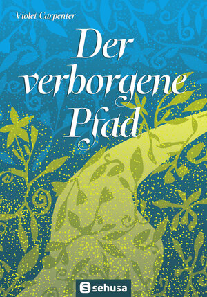 Buchcover Der verborgene Pfad | Violet Carpenter | EAN 9783000611780 | ISBN 3-00-061178-9 | ISBN 978-3-00-061178-0