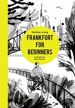 Buchcover Frankfurt for Beginners | Matthias Arning | EAN 9783000616198 | ISBN 3-00-061619-5 | ISBN 978-3-00-061619-8