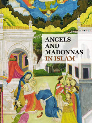 Buchcover Angels and Madonnas in Islam | Franz-Josef Vollmer | EAN 9783000616815 | ISBN 3-00-061681-0 | ISBN 978-3-00-061681-5