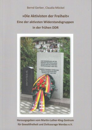 Buchcover Die Aktivisten der Freiheit | Bernd Gerber | EAN 9783000618109 | ISBN 3-00-061810-4 | ISBN 978-3-00-061810-9