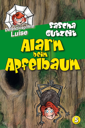 Buchcover Detektivspinne Luise - Alarm beim Apfelbaum | Sascha Gutzeit | EAN 9783000629938 | ISBN 3-00-062993-9 | ISBN 978-3-00-062993-8