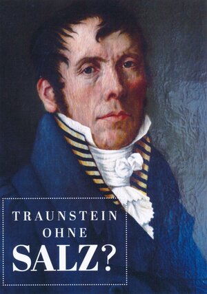 Buchcover Traunstein ohne Salz?  | EAN 9783000631047 | ISBN 3-00-063104-6 | ISBN 978-3-00-063104-7